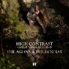 High Contrast - The Agony & The Ecstasy/Father, Cant You See I'm Burning?