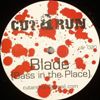 Cut & Run - Blade (Bass In The Place)