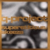 Q Project - Superstitious/Skeeza