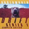 Underworld - Drift Series 1 (Sampler)